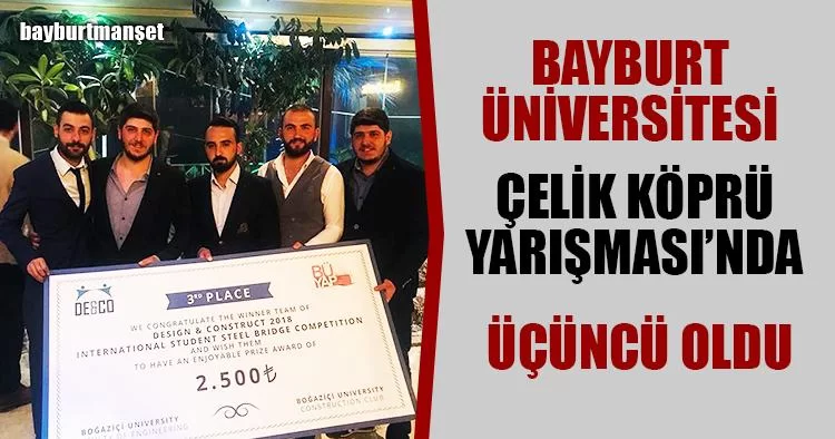 Bayburt Üniversitesi Çelik Köprü Yarışması’nda Üçüncü Oldu