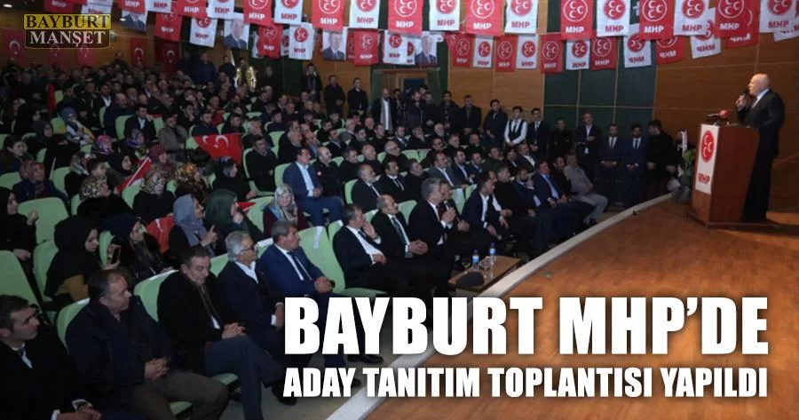 Bayburt MHP’de Aday Tanıtım Toplantısı Yapıldı