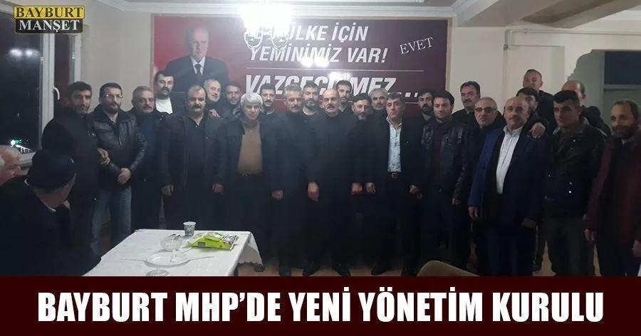 Bayburt MHP'de Yeni Yönetim Kurulu