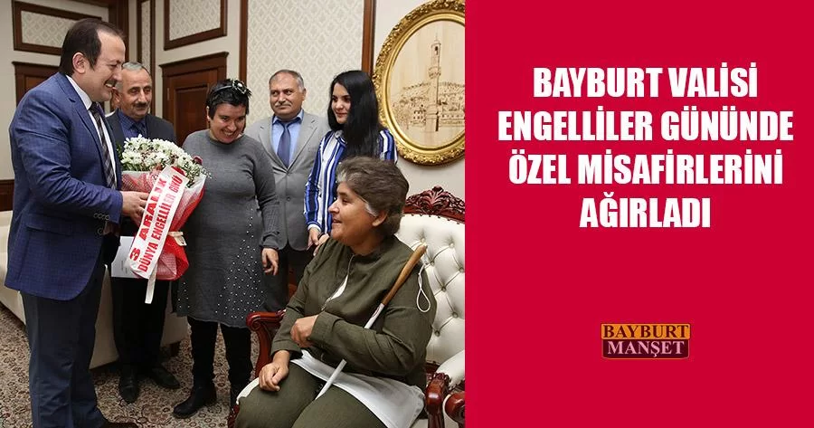 Bayburt Valisi Engelliler Gününde Özel Misafirlerini Ağırladı