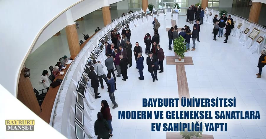 Bayburt Üniversitesi Modern ve Geleneksel Sanatlara Ev Sahipliği Yaptı