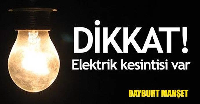 Bayburt Genelinde Pazar Günü 8 Saat Elektrik kesintisi