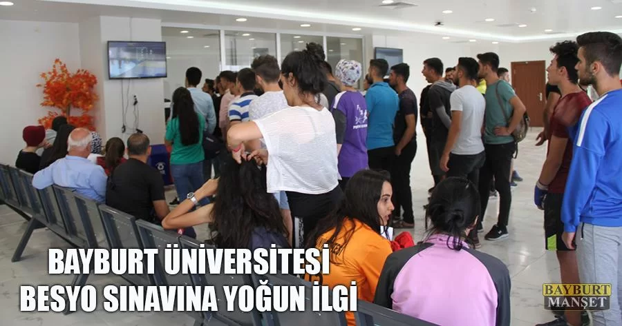 Bayburt Üniversitesi BESYO Sınavına Yoğun İlgi