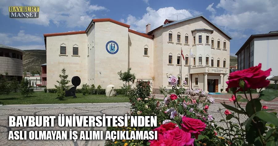 Bayburt Üniversitesi'nden Aslı Olmayan İş Alımı Açıklaması