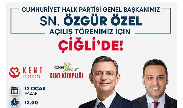 CHP Genel Başkanı Özgür Özel, Çiğli'de İki Önemli Projenin Açılışını Gerçekleştirecek haberi