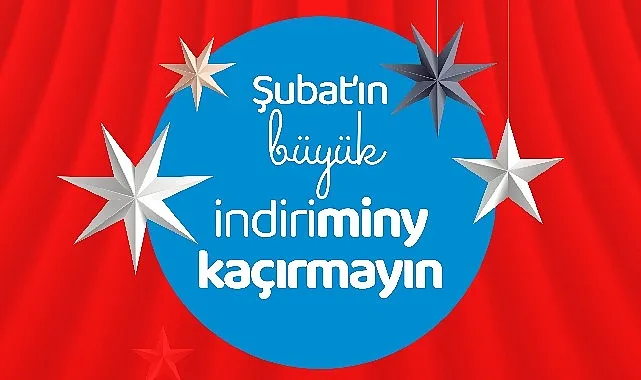 Şubat’ın büyük indiriminy kaçırmayın haberi