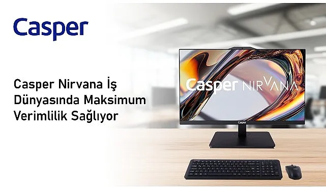 Casper Nirvana Her Çalışma Ortamına Uygun Bilgisayarlarıyla İş Dünyasında Maksimum Verimlilik Sağlıyor haberi