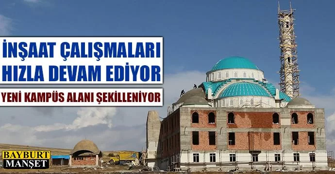 Bayburt üniversitesi kampüs alanı şekilleniyor