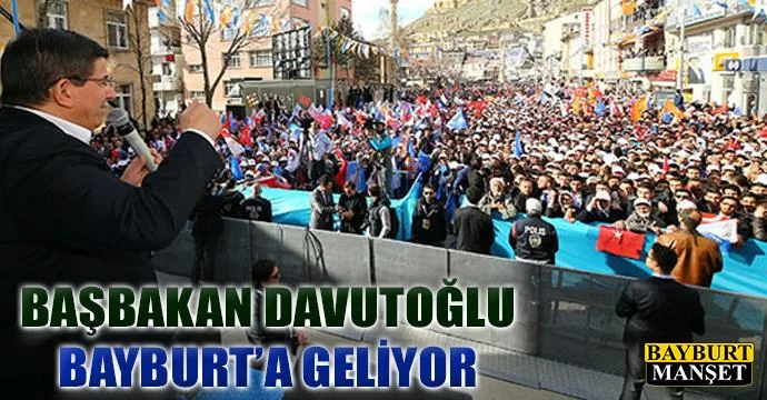 Başbakan Ahmet Davutoğlu, Bayburt'a geliyor