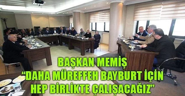 Başkan Memiş, Bayburt İçin Hep Birlikte Çalışacağız