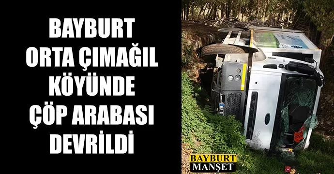 Bayburt'ta çöp kamyonu devrildi 3 yaralı