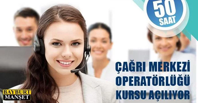 Çağrı merkezi operatörlüğü kursu açılıyor