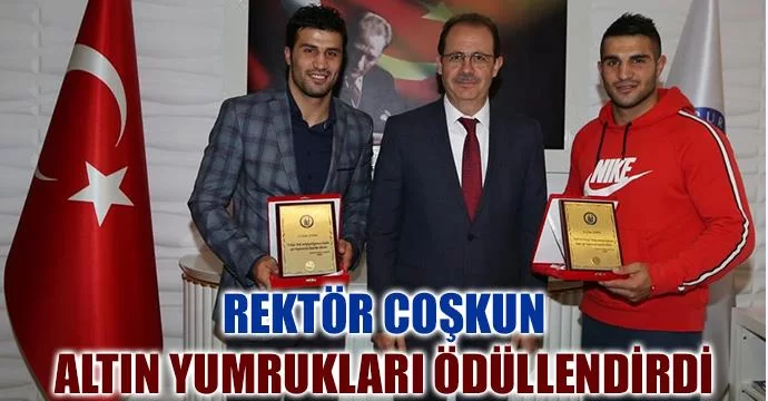 Rektör Coşkun, Altın Yumrukları Ödüllendirdi