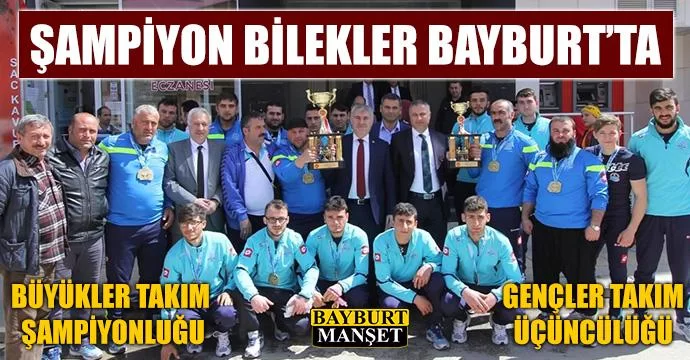 Şampiyon bilekler Bayburt'ta