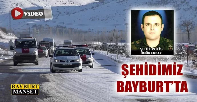 Şehidimiz Bayburt'ta