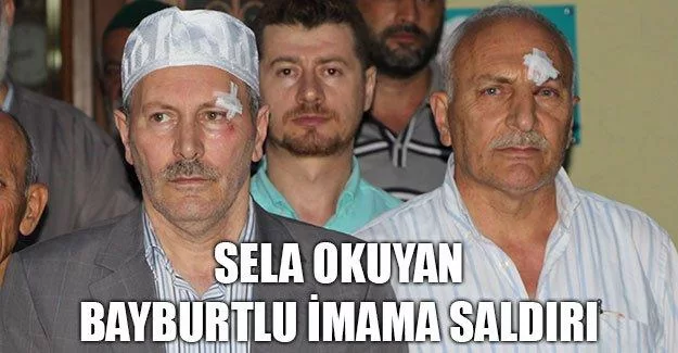 Sela Okuyan Bayburtlu İmama Saldırı