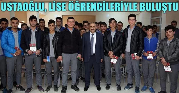 Vali Ustaoğlu, Lise Öğrencileriyle Buluştu